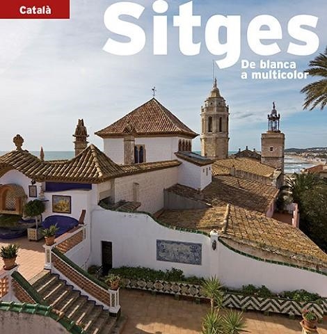 Sitges | 9788484783305 | Pla Boada, Ricard;Puig Castellano, Jordi;Vivas Ortiz, Pere;Marquès Virgili, Carles