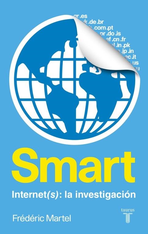 Smart. Internet(s): una investigación | 9788430616961 | Frédéric Martel