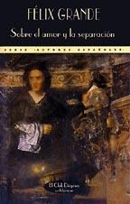 Sobre el amor y la separación | 9788477021582 | Grande, Félix