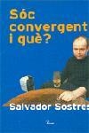 Sóc convergent, i què? | 9788484378471 | Sostres Tarrida, Salvador