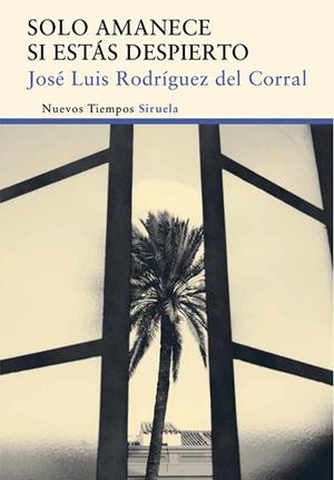 Solo amanece si estás despierto | 9788416396016 | Rodríguez del Corral, José Luis