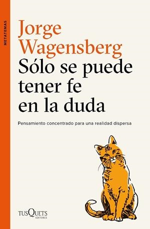 Sólo se puede tener fe en la duda | 9788490665015 | Wagensberg, Jorge