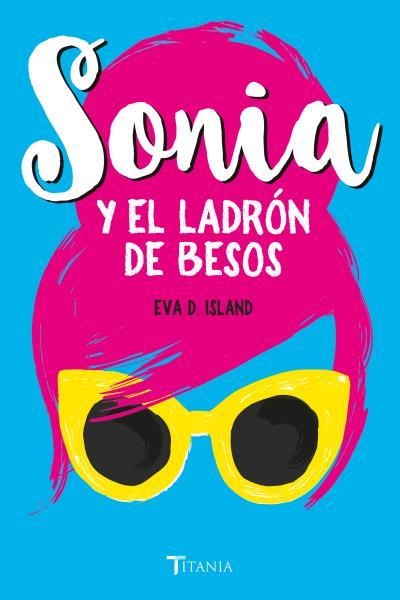 Sonia y el ladrón de besos | 9788416327478 | Island, Eva D.