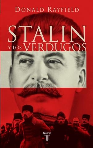 Stalin y los verdugos | 9788430605125 | RAYFIELD, DONALD