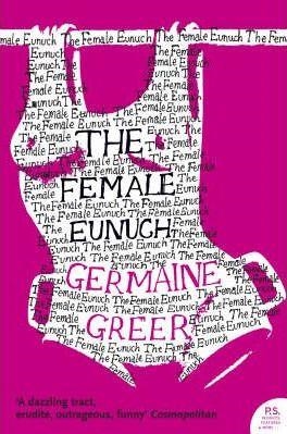 FEMALE EUNUCH | 9780007205011 | GERMAINE GREER