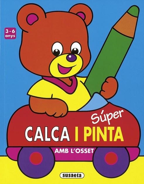 Súper calca i pinta amb l'osset | 9788430537310 | Susaeta, Equipo