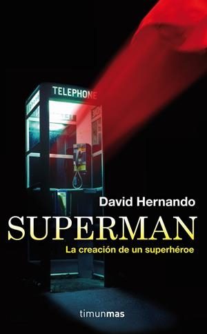 Superman, la creación de un superhéroe | 9788448008802 | Hernando, David