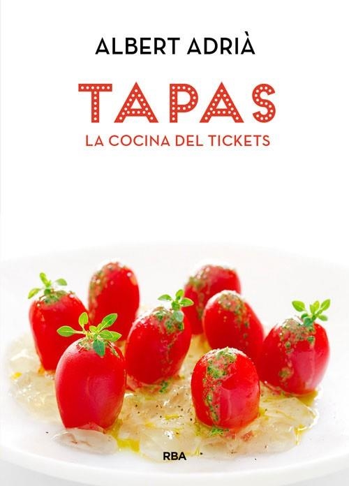 TAPAS, LA COCINA DEL TICKETS | 9788490560051 | ALBERT ADRIÀ