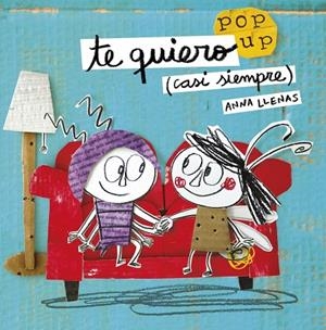 Te quiero (casi siempre). Un libro pop-up | 9788408162223 | Llenas, Anna