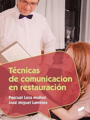 Técnicas de comunicación en restauración | 9788490771815 | Laza Muñoz, Pascual;Lambies, José Miguel
