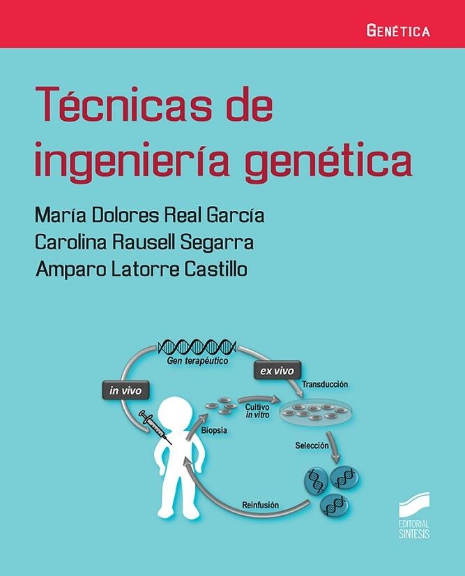 Técnicas de ingeniería genética | 9788491710714 | Real García, María Dolores;Rausell Segarra, Carolina;Latorre Castillo, Amparo