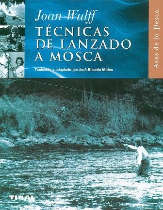 Técnicas del lanzado a mosca | 9788430598014 | Wulff, Joan