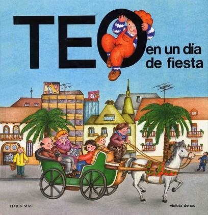 Teo en un día de fiesta | 9788477220206 | Denou, Violeta