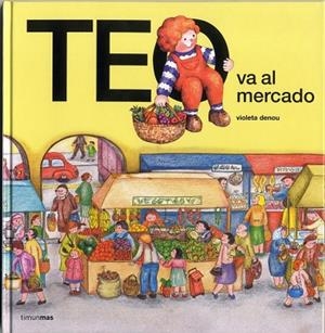 Teo va al mercado | 9788471766601 | Denou, Violeta