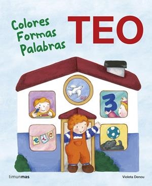Teo. Colores Formas Palabras | 9788408118237 | Denou, Violeta