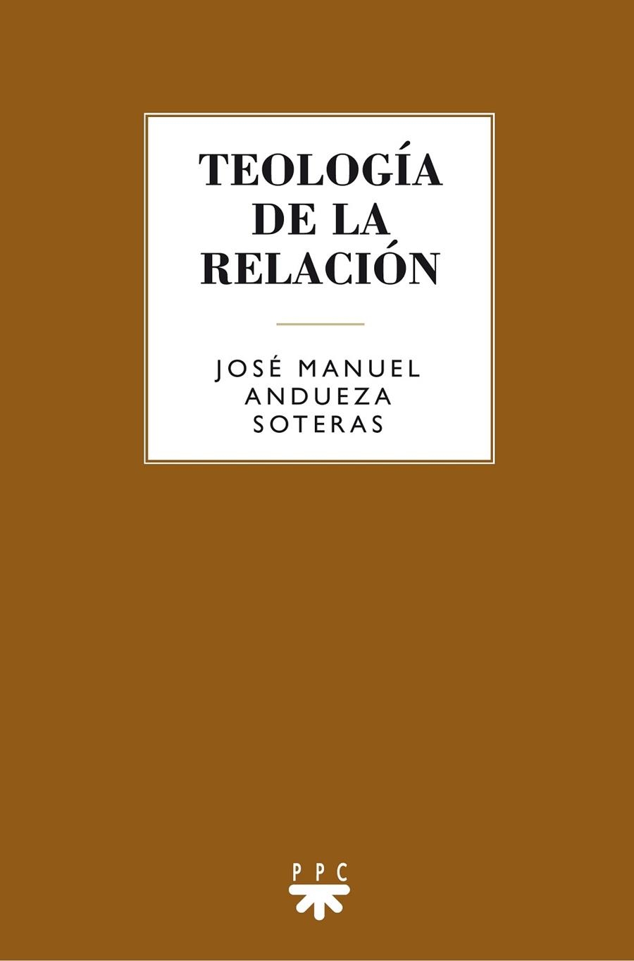 Teología de la relación | 9788428832311 | Andueza Soteras, José Manuel