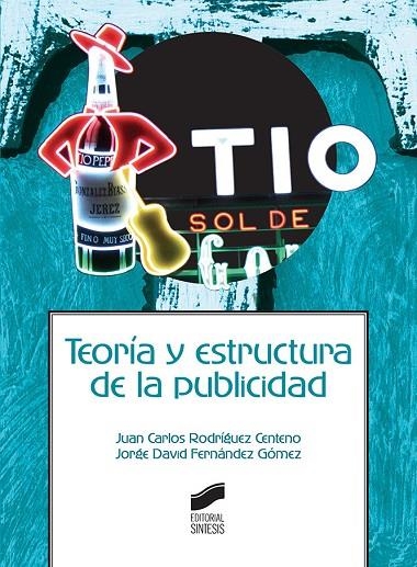 Teoría y estructura de la publicidad | 9788491710813 | Rodríguez Centeno, Juan Carlos;Fernández Gómez, Jorge David