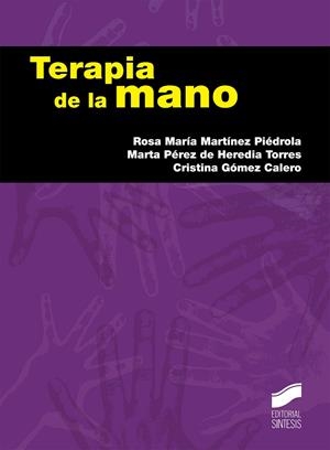 Terapia de la mano | 9788490770719 | Martínez Piédrola, Rosa María;Pérez de Heredia Torres, Marta;Gómez Calero, Cristina