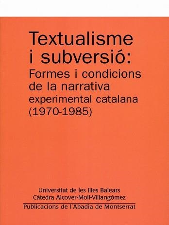 Textualisme i subversió: Formes i condicions de la narrativa experimental catalana (1970-1985) | 9788484159322 | Pons Jaume, Margalida;Martínez Gili, Raül-David;Muntaner González, Maria;y otros