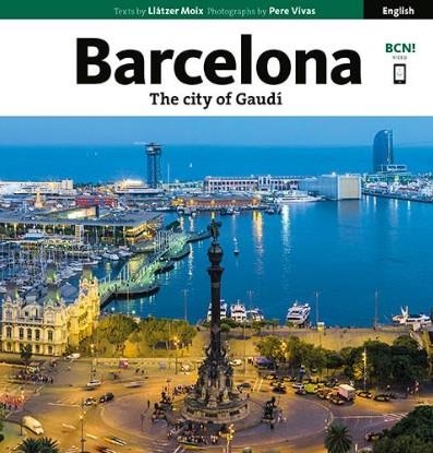 BARCELONA THE CITY OF GAUDÍ | 9788484787211 | Vivas Ortiz, Pere;Moix Puig, Llàtzer