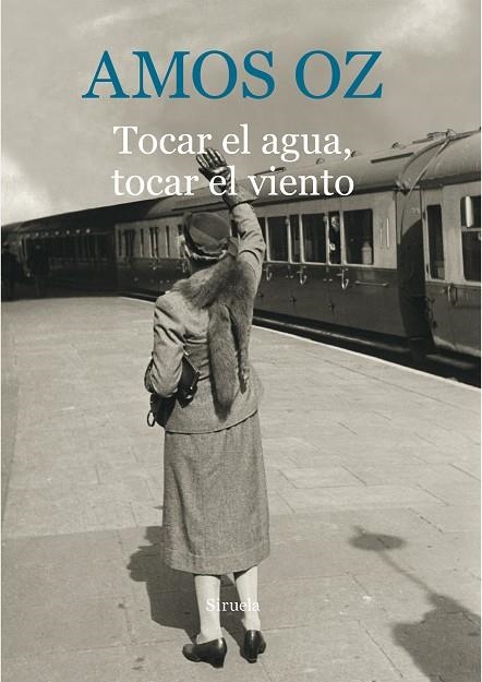 Tocar el agua, tocar el viento | 9788416854059 | Oz, Amos