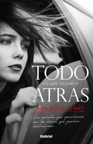 Todo lo que dejamos atrás | 9788492915804 | WRIGHT, SUSAN ELLIOT