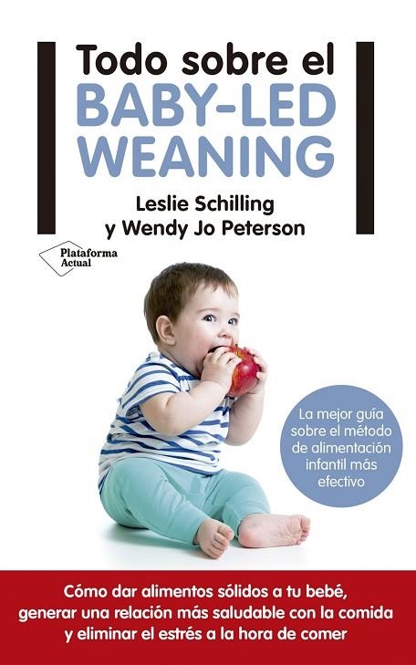 Todo sobre el baby-led weaning | 9788417114121 | Schilling, Leslie;Peterson, Wendy Jo