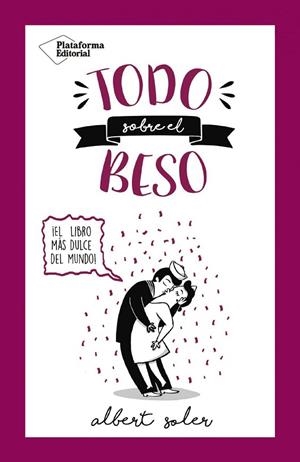 Todo sobre el beso | 9788416820719 | Soler Casas, Albert