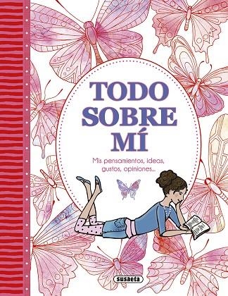 Todo sobre mí. Mis pensamientos, ideas, gustos, opiniones... | 9788467760590 | Susaeta, Equipo