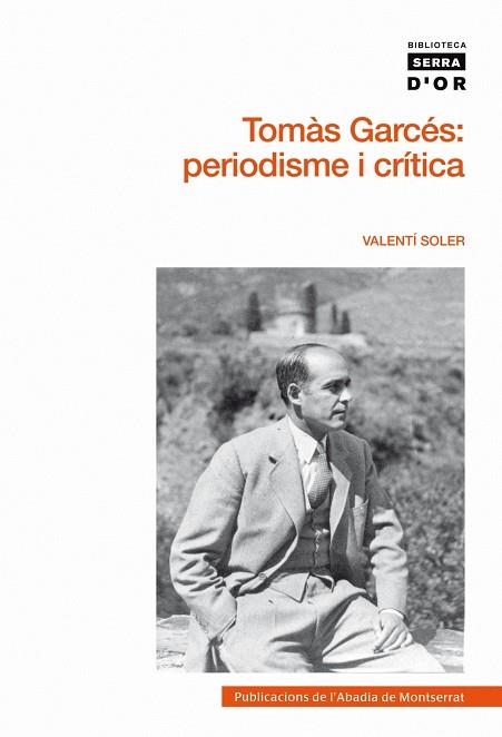Tomàs Garcés: periodisme i crítica | 9788498832709 | Soler Noguera, Valentí