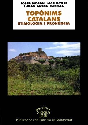 Topònims catalans. Etimologia i pronúncia | 9788484154310 | Moran i Ocerinjauregui, Josep;Batlle i Gutiérrez, Mar