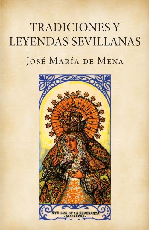 Tradiciones y leyendas sevillanas | 9788401379840 | José María de Mena