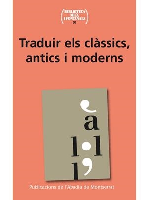 Traduir el clàssics, antics i moderns | 9788498835786 | Varios autores