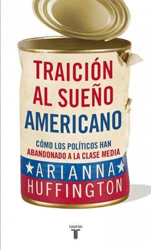 Traición al sueño americano | 9788430609093 | Arianna Huffington