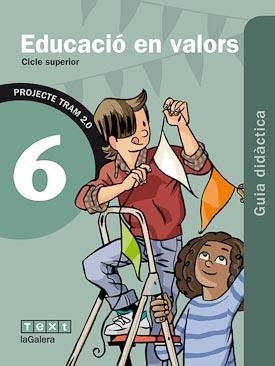 TRAM 2.0 Guia didàctica Educació en valors 6 | 9788441223882 | Garcia Caldés, Núria