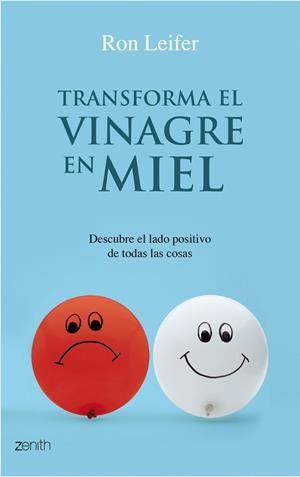 Transforma el vinagre en miel | 9788408079804 | Leifer, Ron