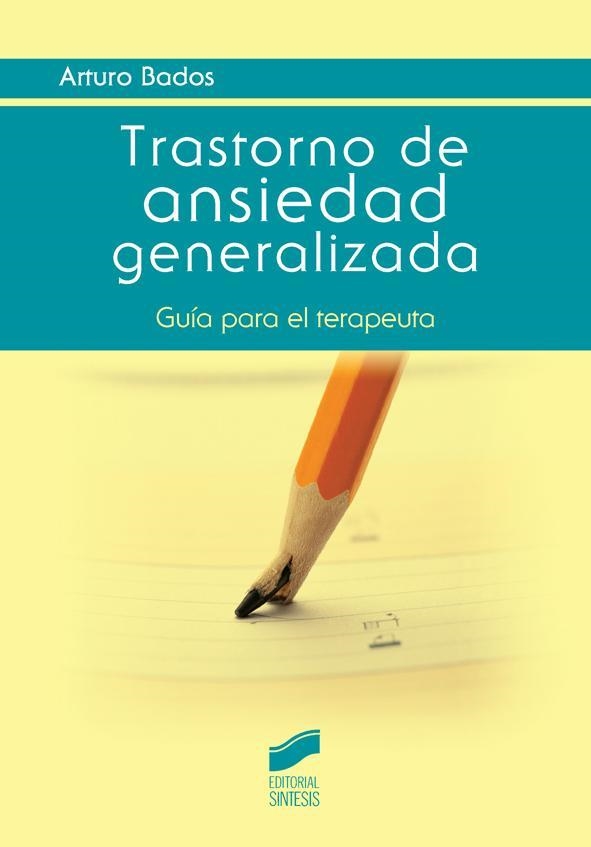 Trastorno de ansiedad generalizada | 9788490770979 | Bados López, Arturo