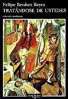 Tratándose de ustedes | 9788483101179 | Benítez Reyes, Felipe