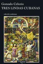 Tres lindas cubanas | 9788483103371 | Celorio, Gonzalo