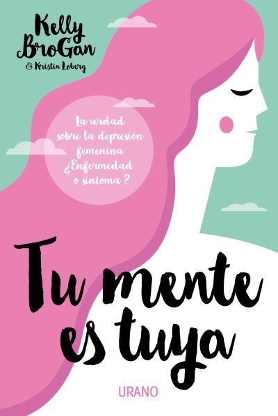 Tu mente es tuya | 9788479539597 | Loberg, Kristin;Brogan, Kelly