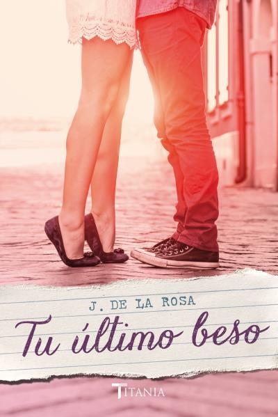 Tu último beso | 9788416327010 | de la Rosa, José