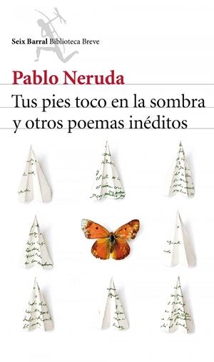 Tus pies toco en la sombra y otros poemas inéditos | 9788432224232 | Neruda, Pablo