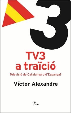 TV3 a traïció. | 9788484379096 | Alexandre, Víctor
