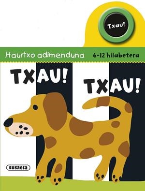 Txau! Txau! | 9788467744804 | Susaeta, Equipo