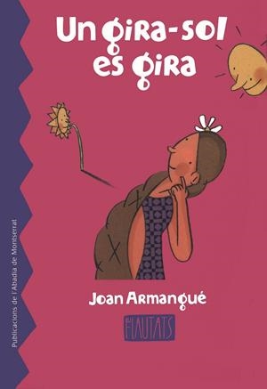 Un gira-sol es gira | 9788484153382 | Armangué i Herrero, Joan