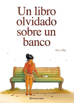 Un libro olvidado sobre un banco | 9788491468882 | Jim;Mig