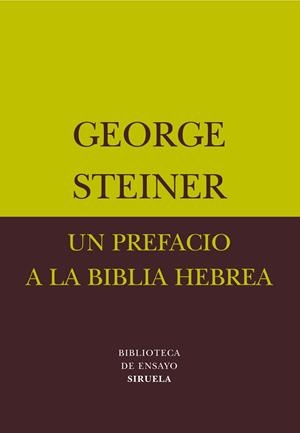Un prefacio a la Biblia hebrea | 9788478448067 | Steiner, George