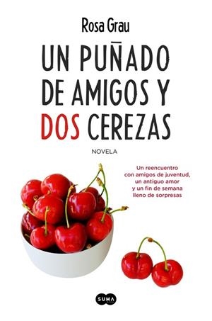 Un puñado de amigos y dos cerezas | 9788483658925 | Rosa Grau