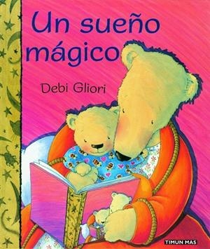 Un sueño mágico | 9788448016708 | Gliori, Debi