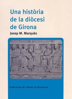 Una història de la diòcesi de Girona | 9788484159643 | Marquès Planagumà, Josep M.